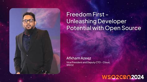 Freedom Firstunleashing Developer Potential With Open Source Wso Con