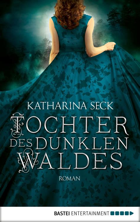 Tochter Des Dunklen Waldes Von Katharina Seck Ebook Thalia