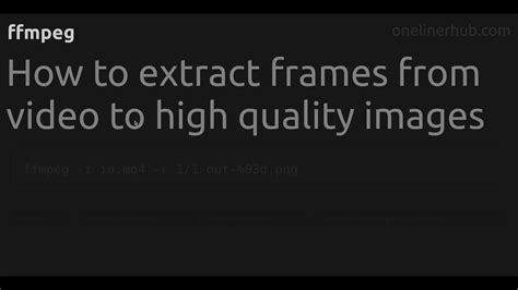 How To Extract Frames From Video To High Quality Images Ffmpeg Youtube