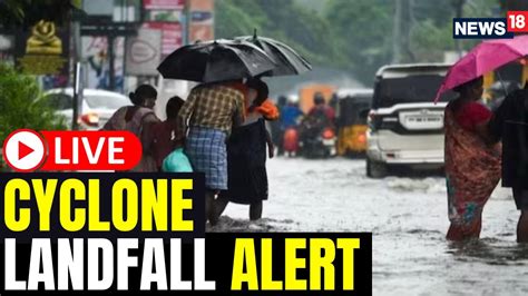 Cyclone Michaung Live Cyclone Michaung To Hit Andhratamil Nadu Coast