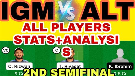 IGM VS ALT IGM VS ALT DREAM11 TEAM PREDICTION SHARJAH CBFS T10