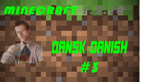 DANSK DANISH MineCraft 1 7 10 HD Letsplay Ep 3 Det Skal Nok Blive