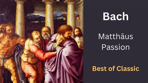 Bach Matth Us Passion Bwv St Matthew Passion Complete Youtube