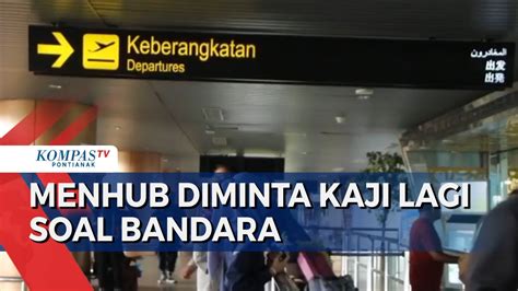 Status Bandara Supadio Jadi Domestik Menhub Diminta Kaji Ulang Youtube