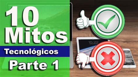 10 Mitos Tecnológicos Parte 1 Verdadero o falso YouTube