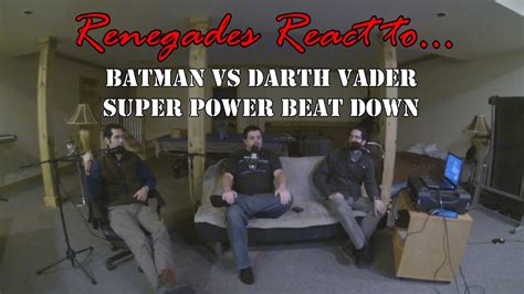 Renegades React To Batman Vs Darth Vader Super Power Beatdown YouTube