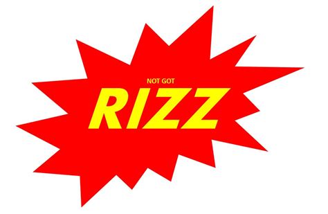 Got Rizz Not Today Not Ever