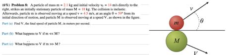 Solved 6 Problem 8 A Particle Of Mass M 2 1 Kg And Chegg