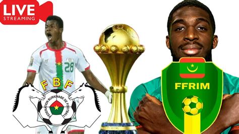 EN DIRECT Burkina Faso Contre Mauritanie Coupe D Afrique Des