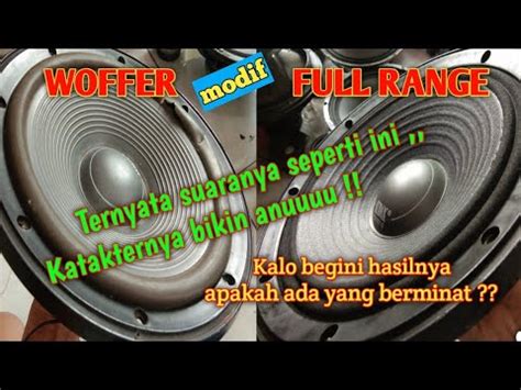 Cara Mengganti Daun Speaker Woffer Menjadi Fullrange Dan Cara Pasang