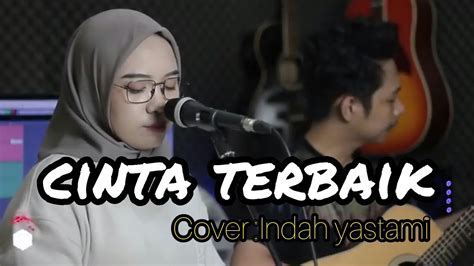 CINTA Terbaik Cassandra Cover Akustik By Indah Yastami YouTube