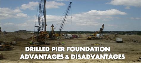 WHAT ARE THE ADVANTAGES AND DISADVANTAGES OF DRILLED PIER FOUNDATIONS - CivilBlog.Org