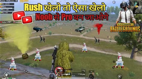 Pubg Mobile Me Aisa Rush Khelo Aur Noob Se Pro Bano Rush Gameplay