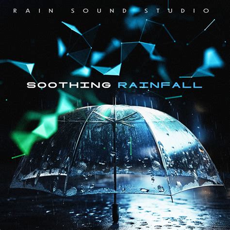 Soothing Rainfall Album By Rain Sound Studio Spotify