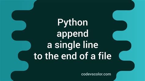 Python Program To Append A Single Line To The End Of A File CodeVsColor