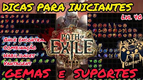 Path Of Exile DICAS PARA INICIANTES GEMAS E SUPORTES ONDE ACHAR E