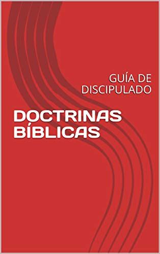 Doctrinas BÍblicas GuÍa De Discipulado Spanish Edition Ebook