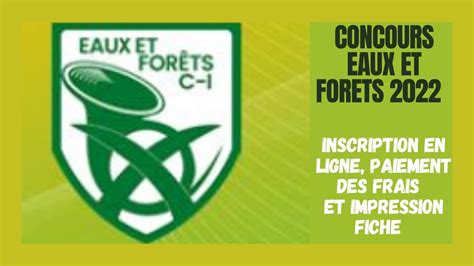 Concours Des Eaux Et Forêts 2022 Paiement Frais D Inscription En