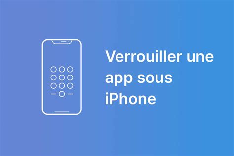 Comment Verrouiller Une Application Sur IPhone DTS Tech