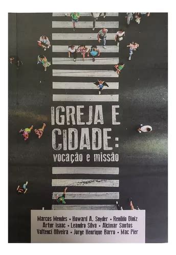 Igreja E Cidade Voca O E Miss O Ultimato De V Rios Editora