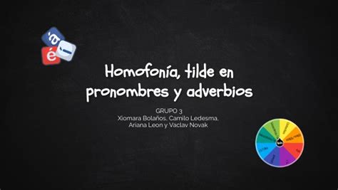 Homofon A Tilde En Pronombres Y Adverbios