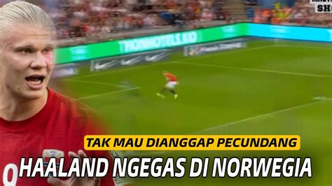 SAYA BUKAN PECUNDANG Haaland Gendon Norwegia Di Kualifikasi Piala