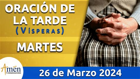 Vísperas oración de la tarde martes 26 marzo 2024 Padre Carlos yepes