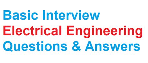 Electrical Engineering Interview Questions And Answers Electrical Engineering 123