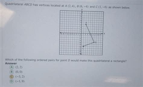 Quadrilateral ABCD Has Vertices Located At A 2 4 B 6 4 And C 1 6