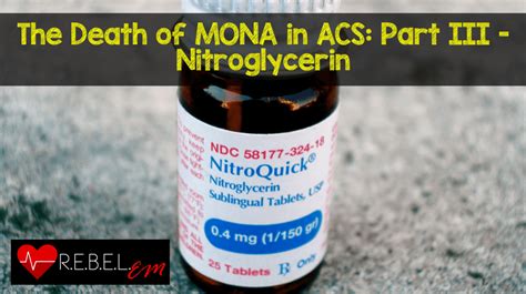 Death of MONA in ACS - Nitroglycerin - REBEL EM - Emergency Medicine Blog