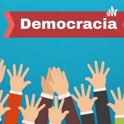 La Democracia Como Forma De Gobierno Y De Vida A Podcast On Spotify