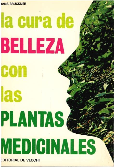 La Cura De Belleza Con Las Plantas Medicinales De Hans Bruckner Bien