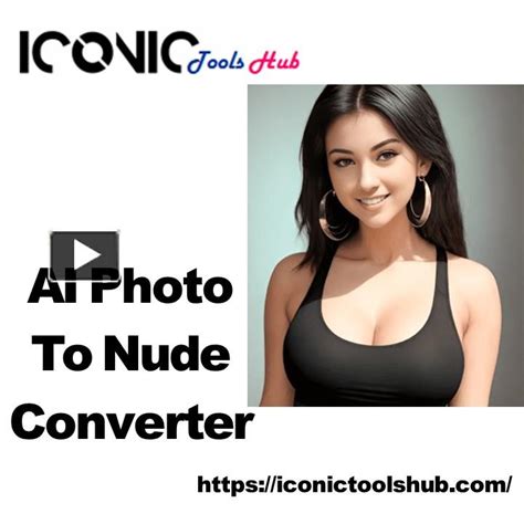 Ppt Ai Photo To Nude Converter Tech At Iconic Tools Hub A Game