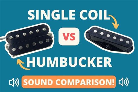 Single Coil Vs Humbucker Pickup Sound Comparison Roundtable Audio