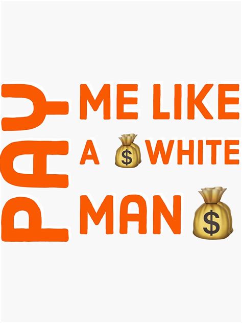 Pay Me Like A White Man Equal Pay Sticker For Sale By Naive Genius