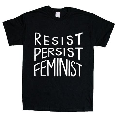 Resist Persist Feminist Unisex T Shirt Feminist Persistence T