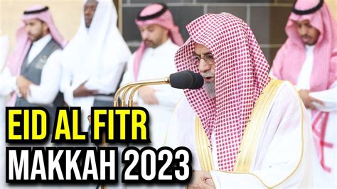 Makkah Eid Al Fitr Salah Sheikh Saleh Humaid Youtube