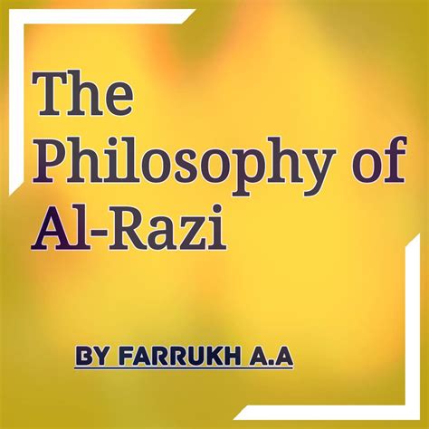 The Philosophy of Al-Razi by Farrukh A.A – Farrukh Aziz Ansari