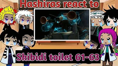 Hashiras React To Skibidi Toilet 61 63 Gacha React Gacha Club