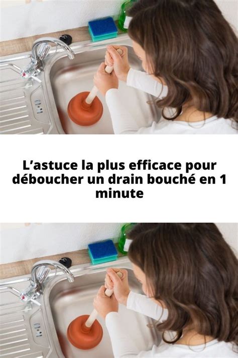 Lastuce La Plus Efficace Pour D Boucher Un Drain Bouch En Minute En