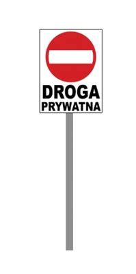 Znak Tabliczka Zakaz Wjazdu Droga Prywatna X