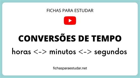 ConversÕes De Tempo Como Passar De Horas Para Minutos Ou Segundos E Vice Versa Esquema Fácil