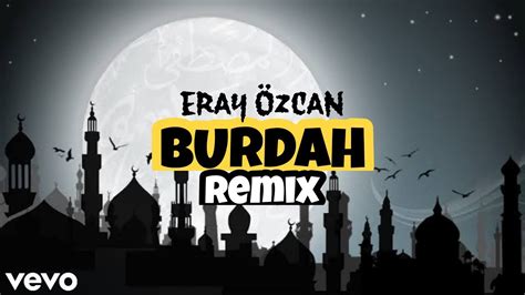 Mesut Kurtis Burdah Maula Ya Salli Eray Özcan Remix YouTube