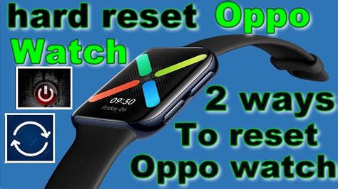 2 Methods To Factory Reset Your Oppo Watch Reset Watch From A Mobile