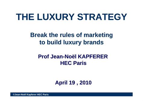 Pdf The Luxury Strategy Break The Rules Of Marketing To Build Luxury