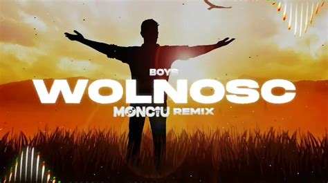 Boys Wolność Monciu Remix Pobierz MP3 za Darmo