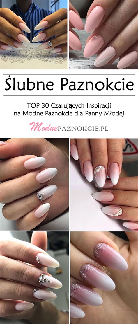 Ślubne Paznokcie TOP 30 Czarujących Inspiracji na Modne Paznokcie dla