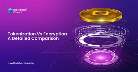 Tokenization Vs Encryption A Detailed Comparison Blockchain Council