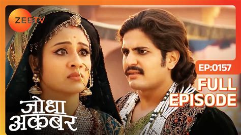 Jodha ने बताया Jalal को Benazir का सच Jodha Akbar Full Episode 157