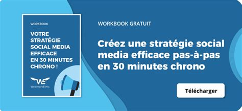 5 étapes Pour Créer Rapidement Une Stratégie Social Media Efficace